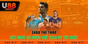Saba Thể Thao - Sân Chơi Cá Cược Thể Thao Uy Tín Nhất